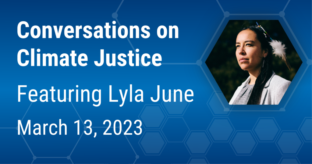 Conversations on Climate Justice Featuring Lyla June on March 13, 2023